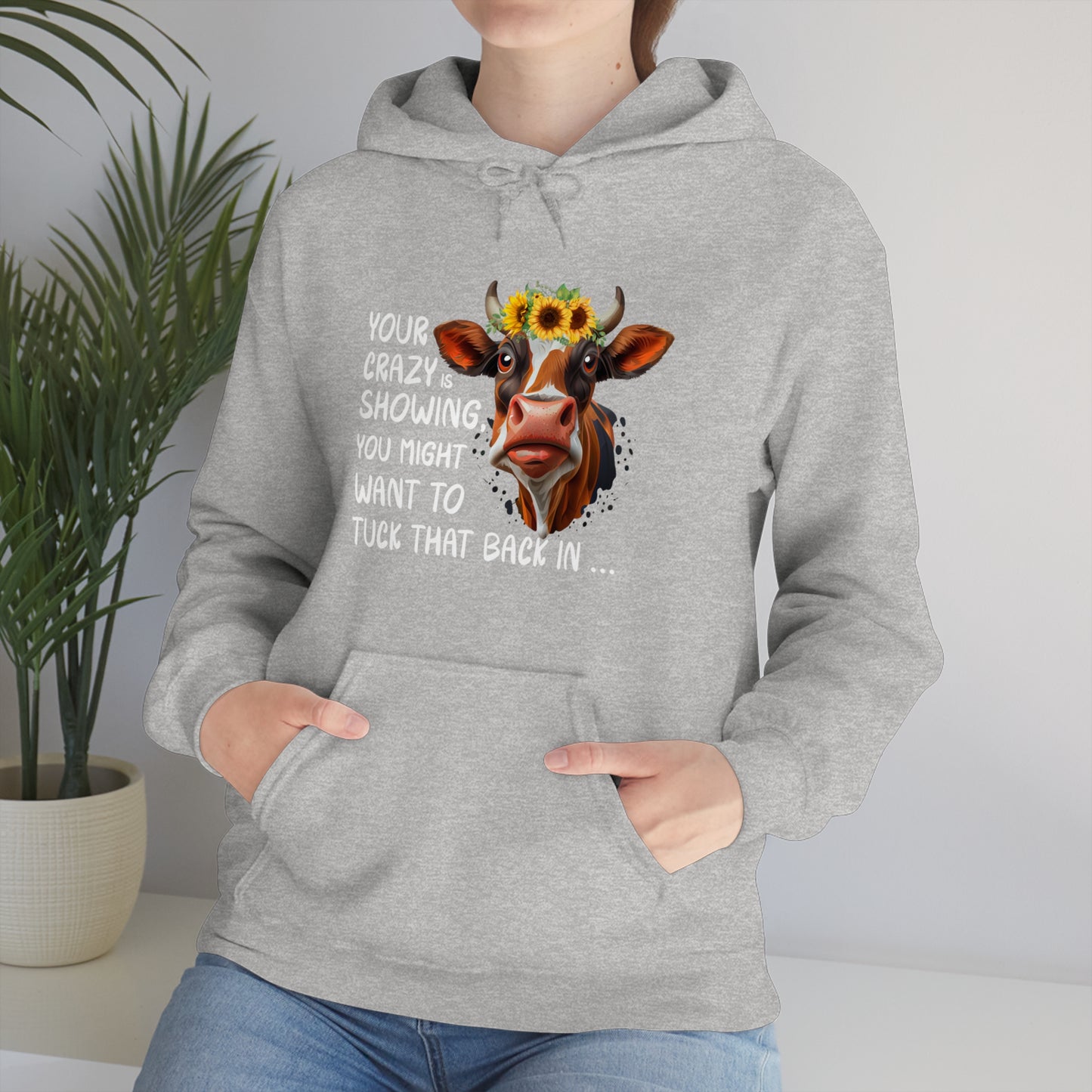 Your Crazy Is Showing Cow Hooded Sweatshirt