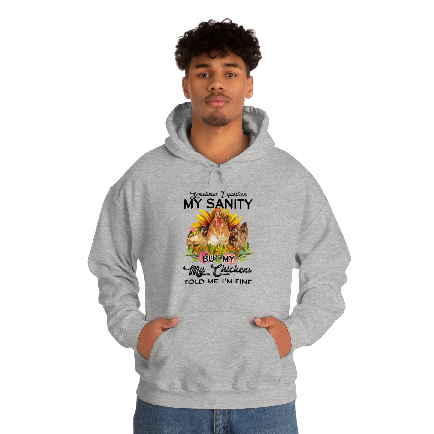 Sometimes I Question My Sanity Hooded Sweatshirt