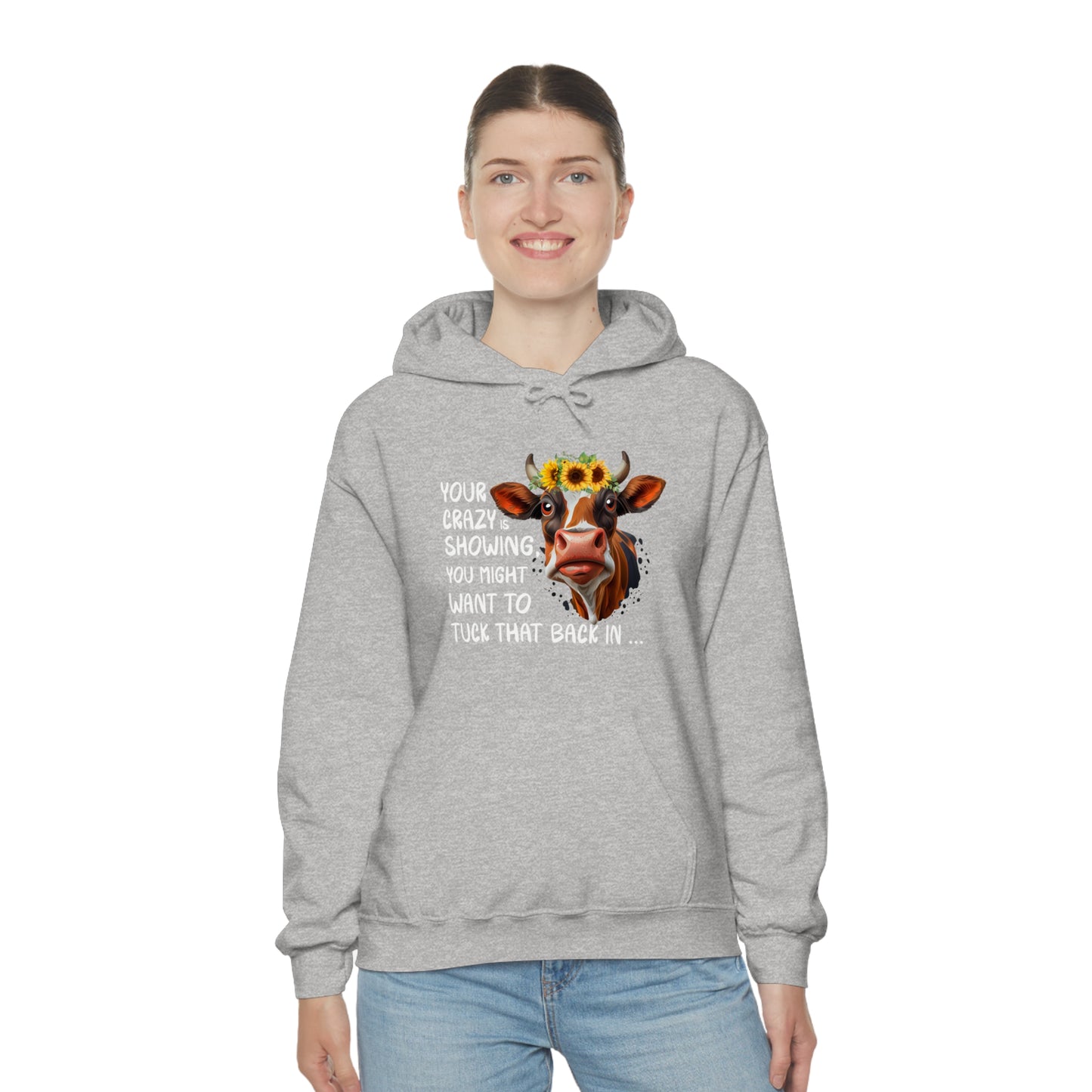 Your Crazy Is Showing Cow Hooded Sweatshirt