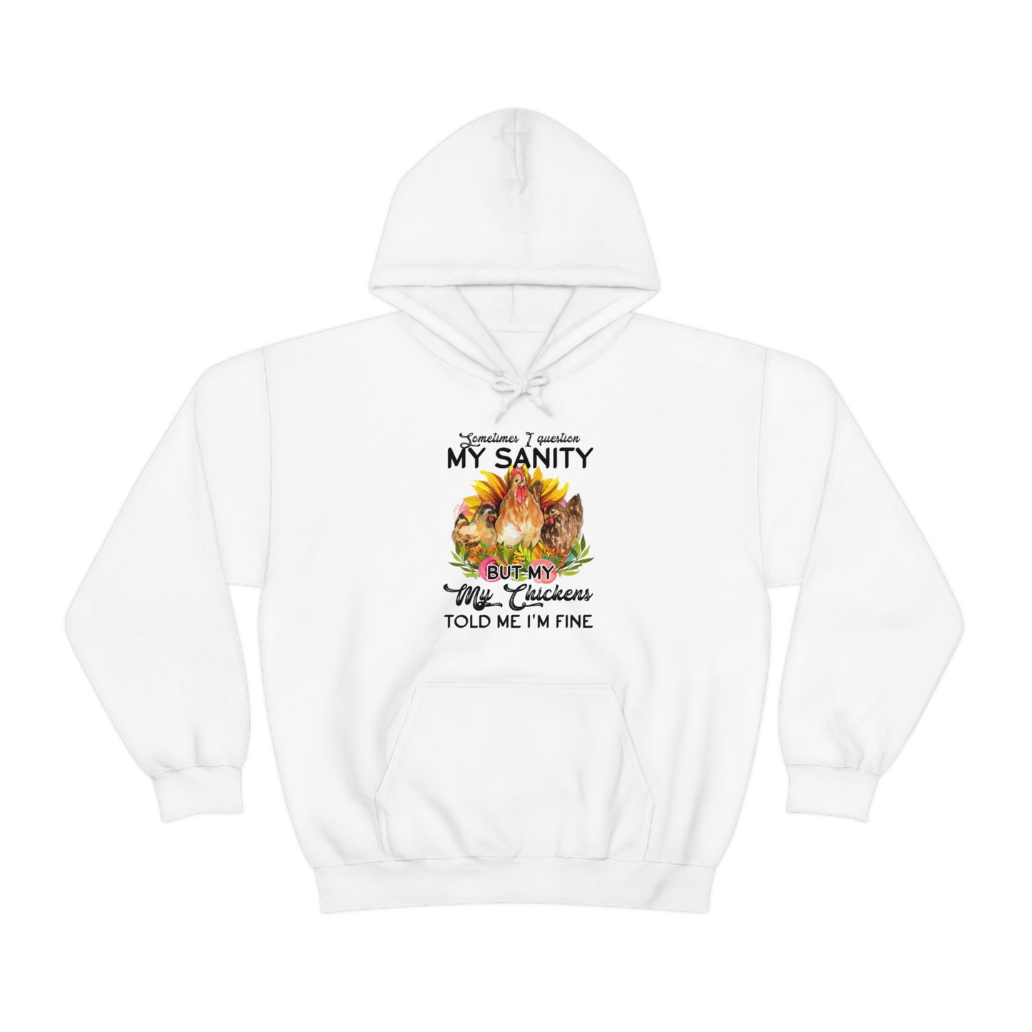 Sometimes I Question My Sanity Hooded Sweatshirt