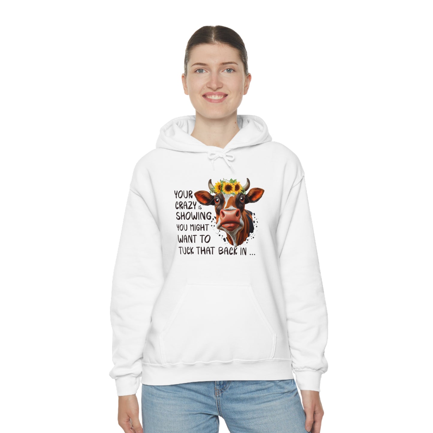 Your Crazy Is Showing Cow Hooded Sweatshirt