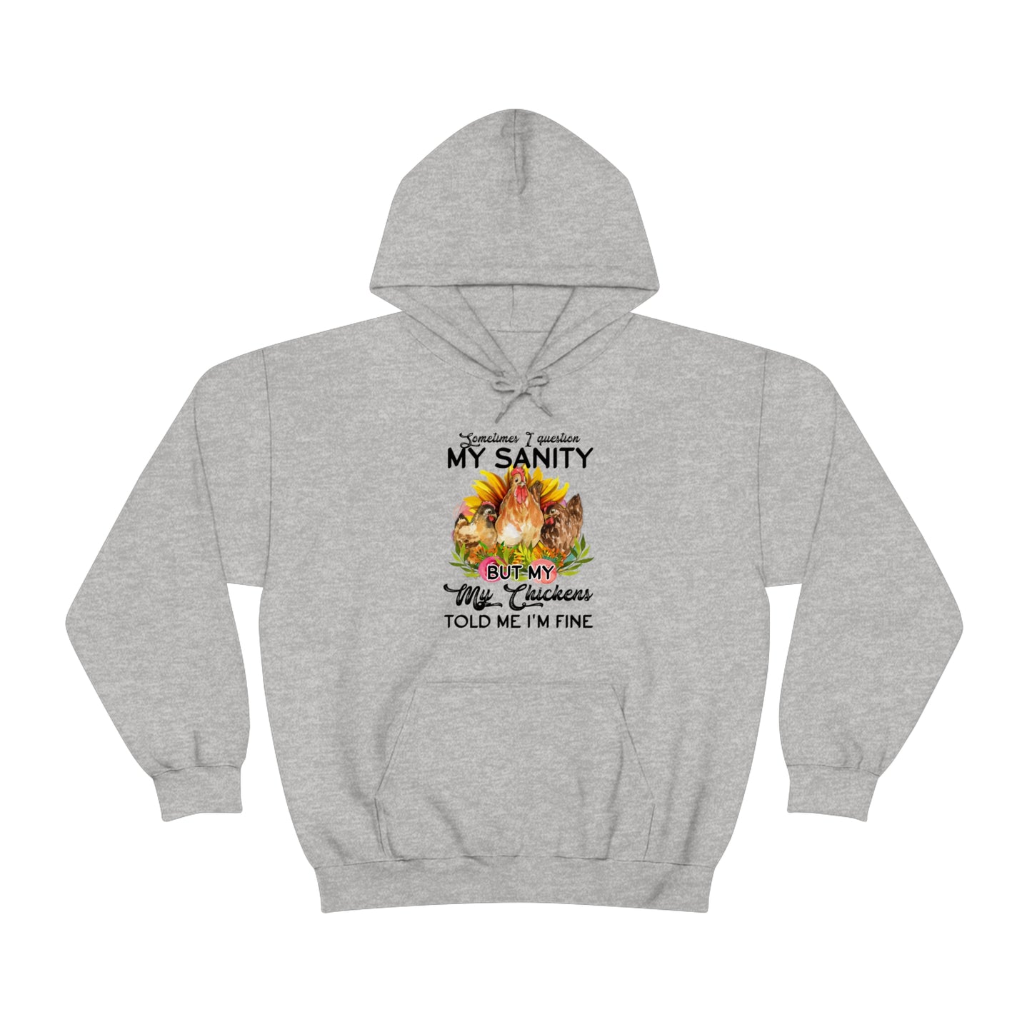 Sometimes I Question My Sanity Hooded Sweatshirt