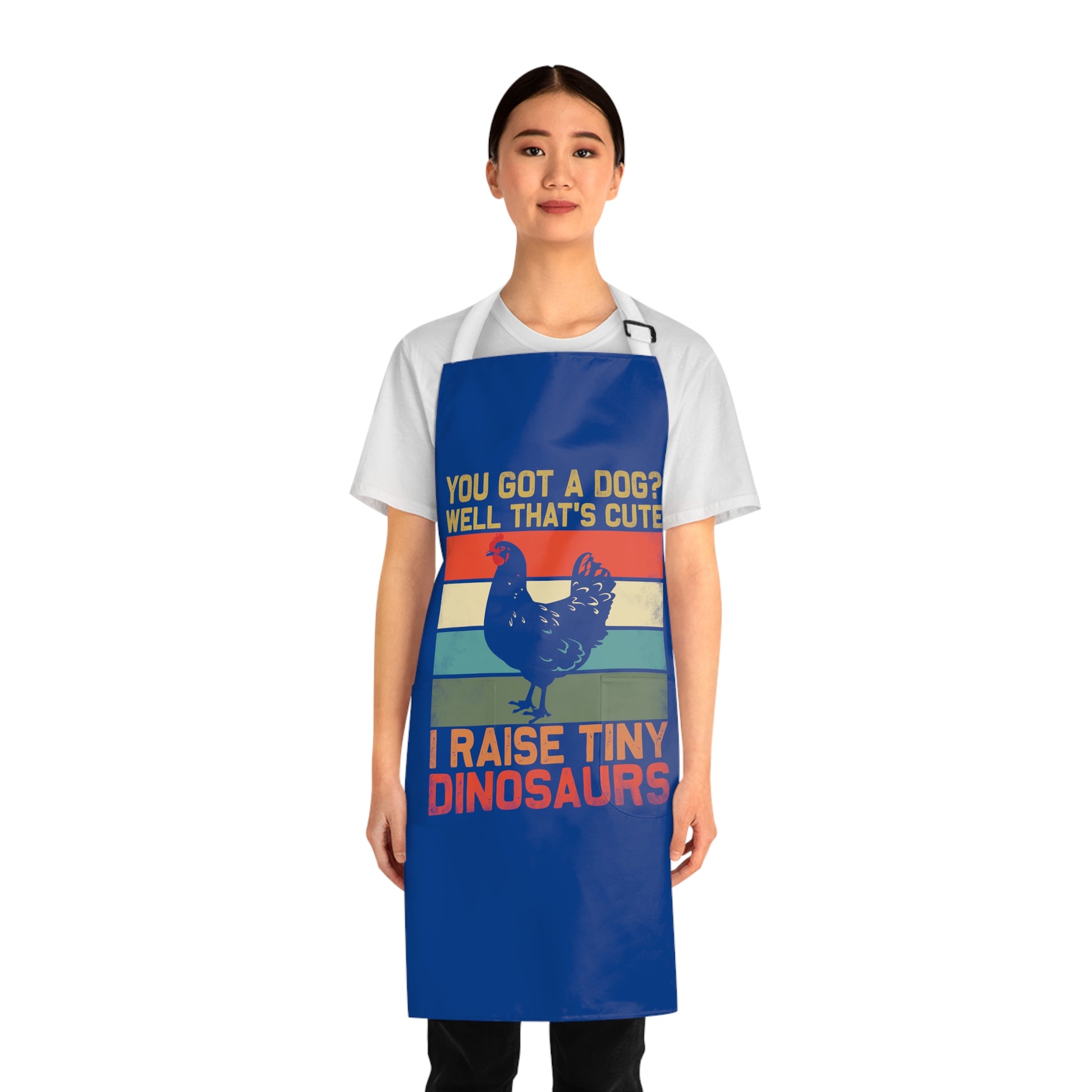 Apron with logo You Got a Dog? Well thats cute, I raise tiny dinosaurs