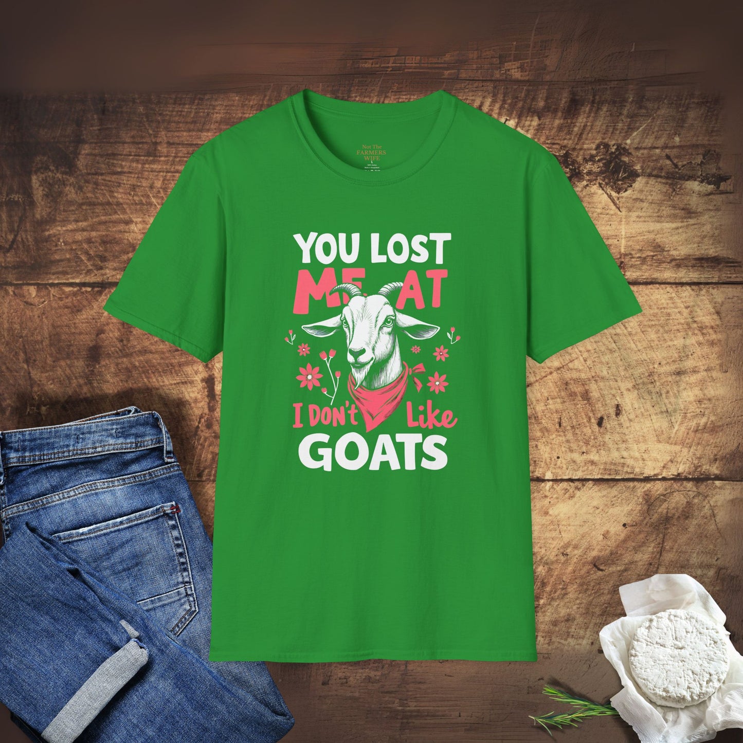 You Lost Me At I Don't Like Goats T-Shirt