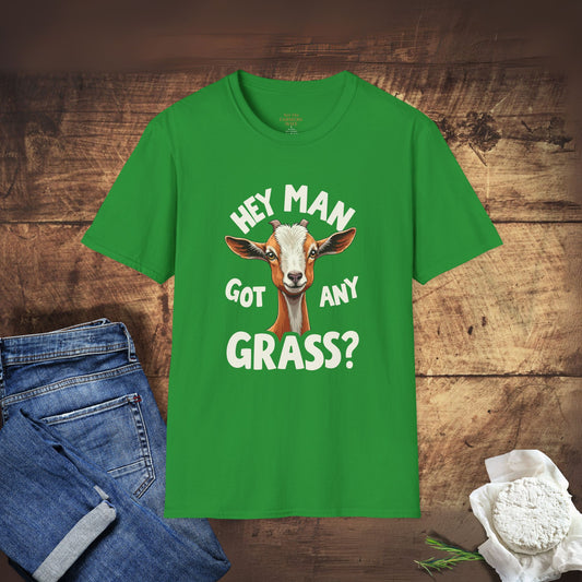 Hey Man, Got Any Grass? T-Shirt