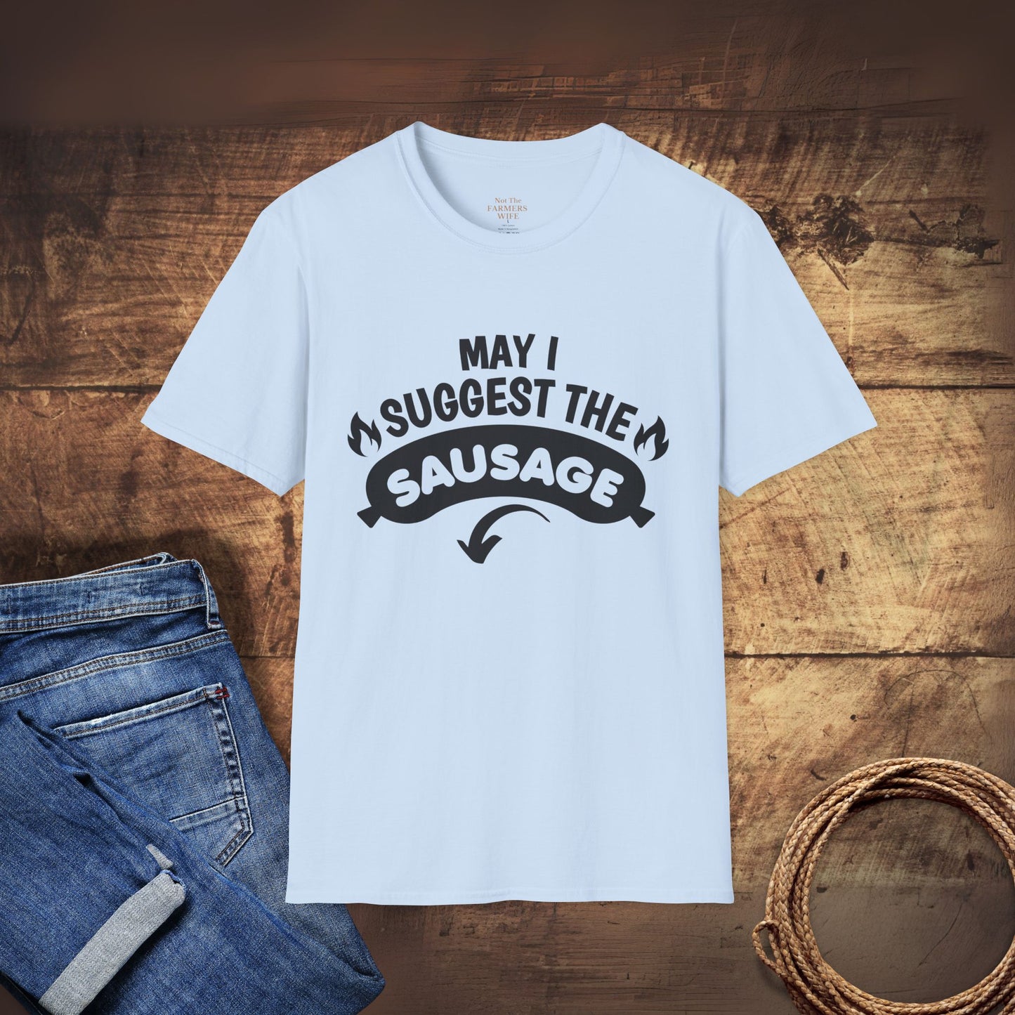 May I Suggest the Sausage T-Shirt