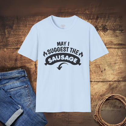 May I Suggest the Sausage T-Shirt