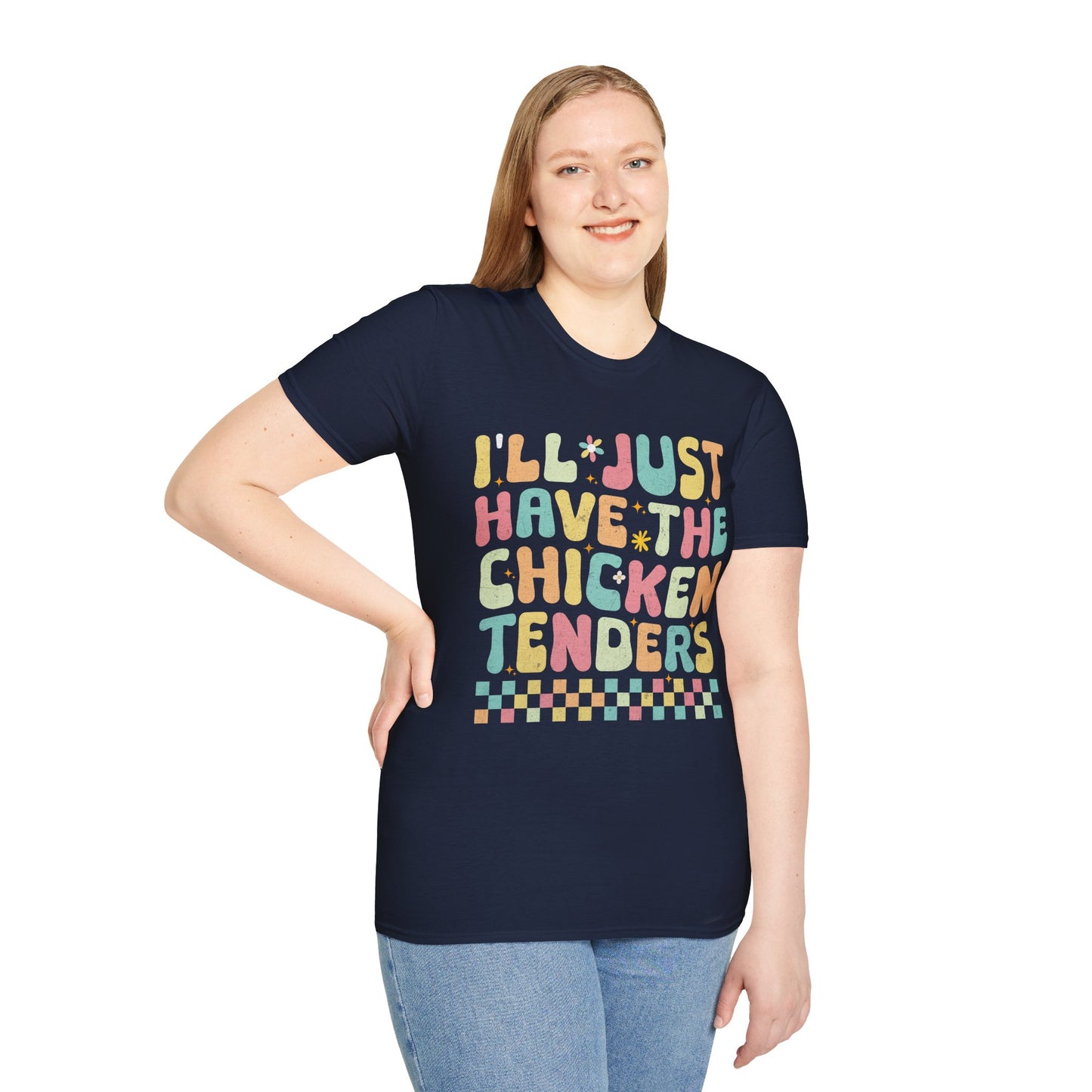 I'll Just Have The Chicken Tenders T-Shirt