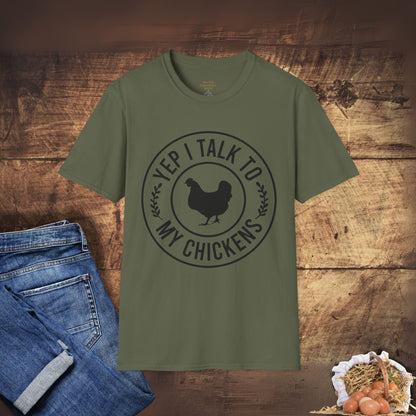Yep, I Talk to My Chickens T-Shirt