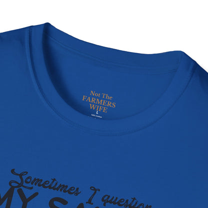 Sometimes I Question My Sanity T-Shirt
