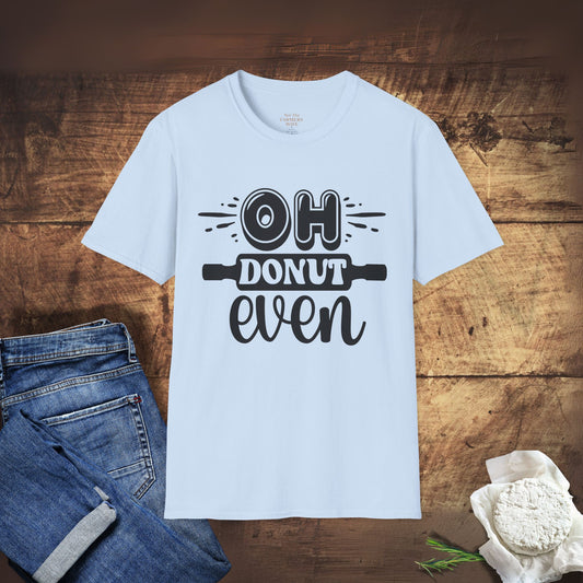 Oh Donut Even T-Shirt