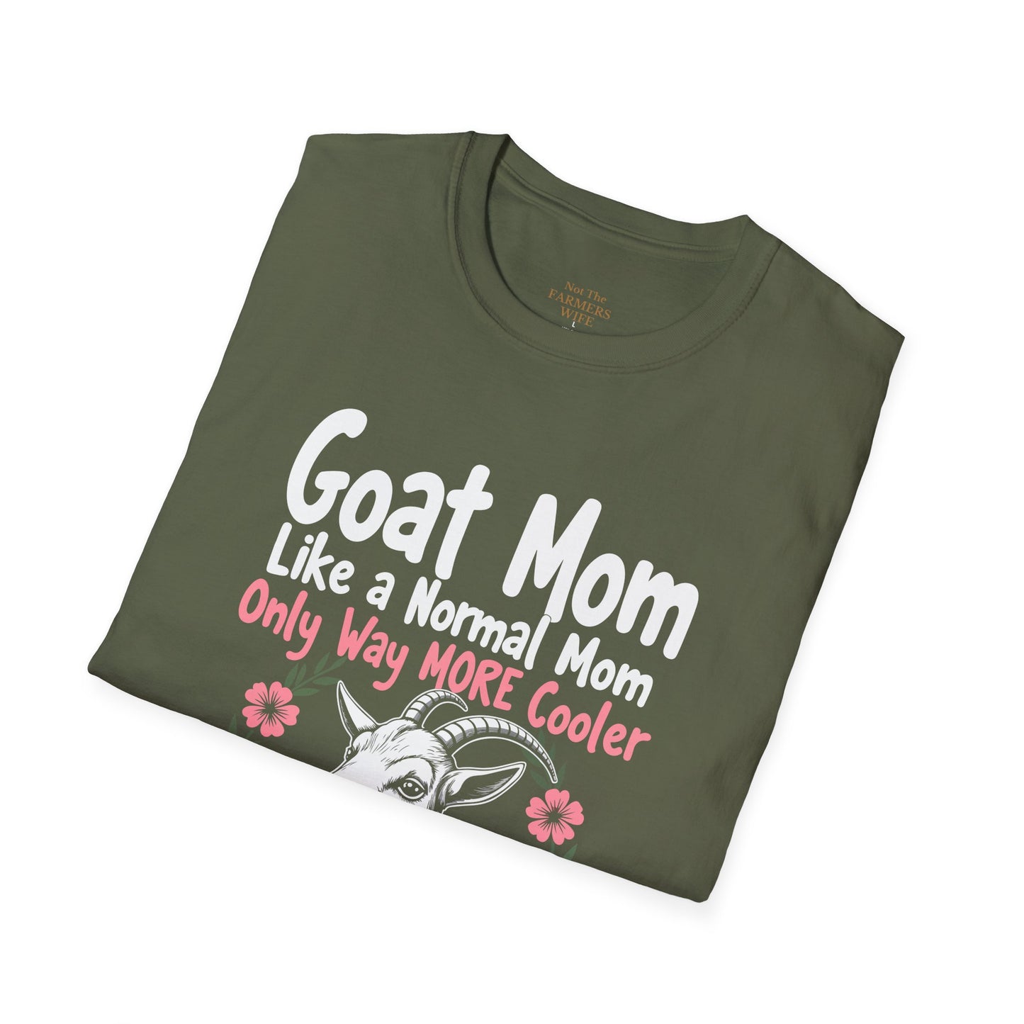 Goat Mom, Like a Normal Mom, Only Way More Cooler T-Shirt
