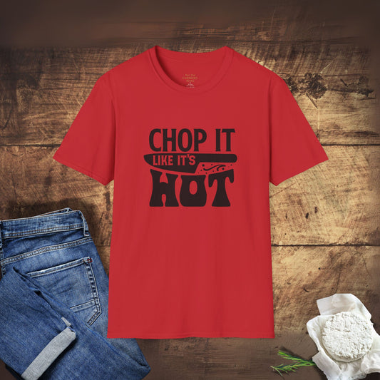 Chop It Like It’s Hot T-Shirt