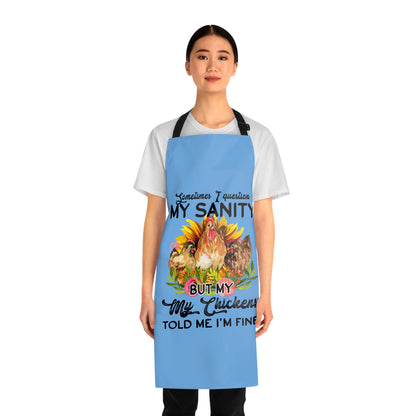 Sometimes I Question My Sanity Apron