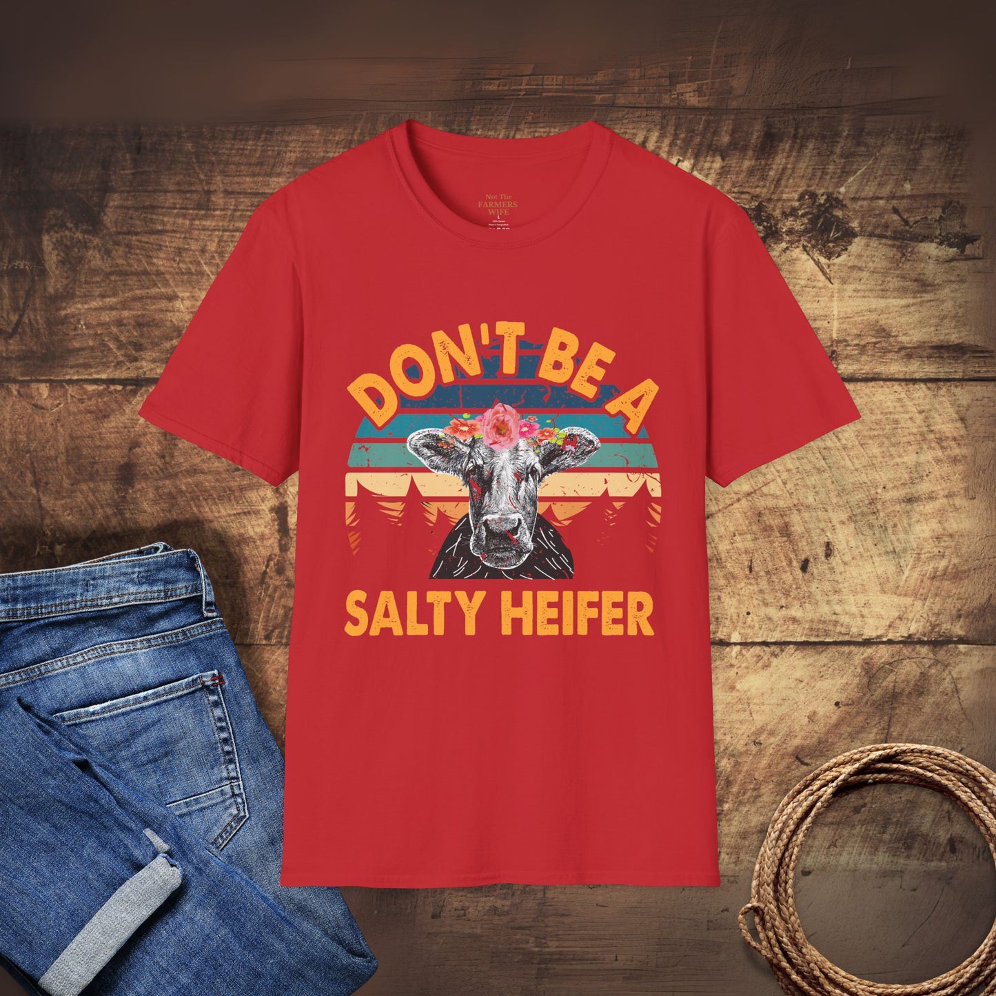 Don't Be A Salty Heifer T-Shirt