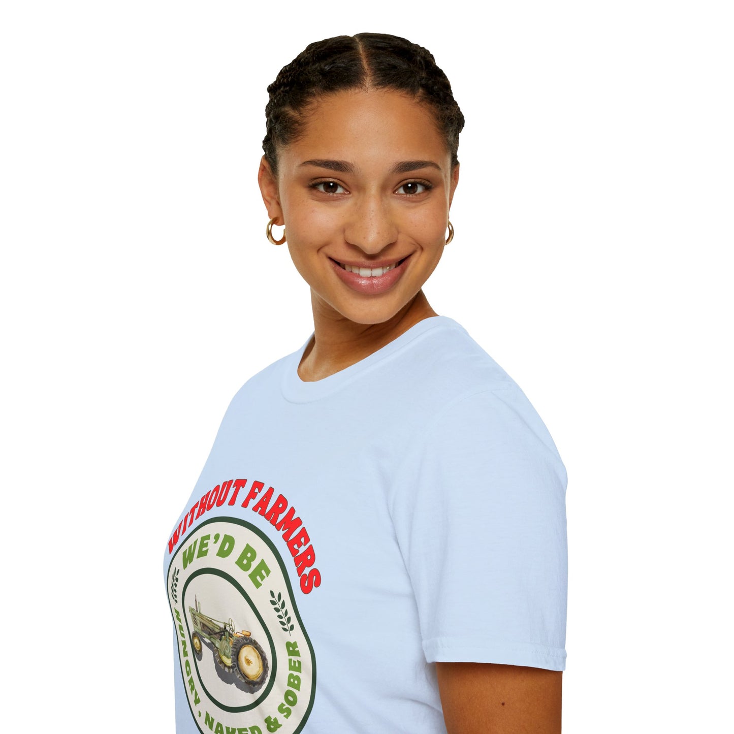Without Farmers We'd Be T-shirt
