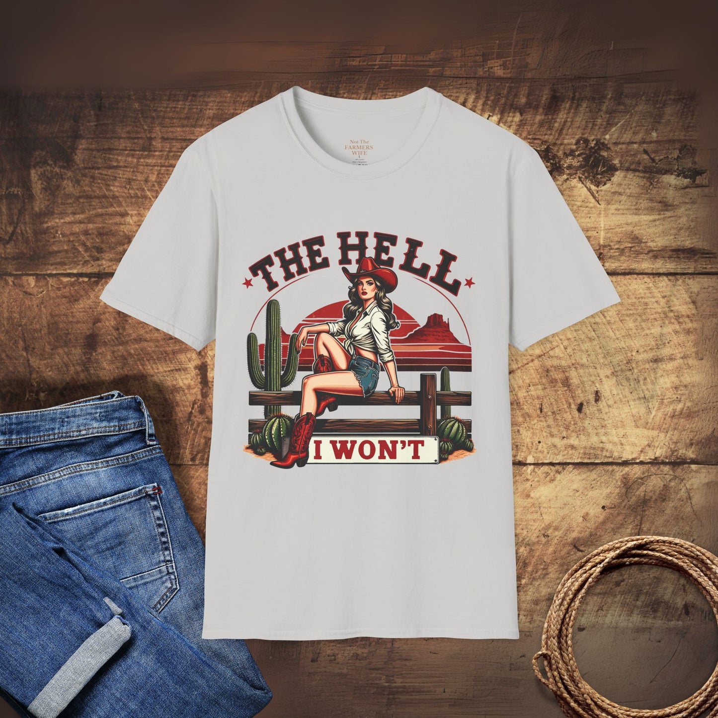 The Hell I Won't T-Shirt