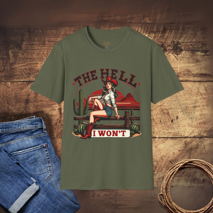 The Hell I Won't T-Shirt