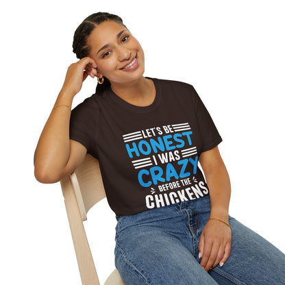 Let's Be Honest, I Was Crazy Before the Chickens T-Shirt