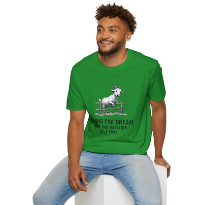 Living the Dream One Bad Decision at a Time T-Shirt