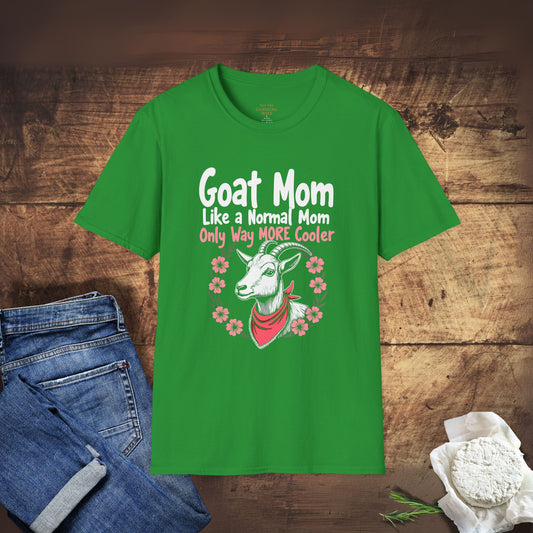 Goat Mom, Like a Normal Mom, Only Way More Cooler T-Shirt