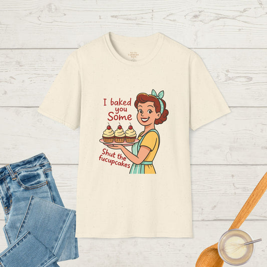 Shut the Fucupcakes T-Shirt