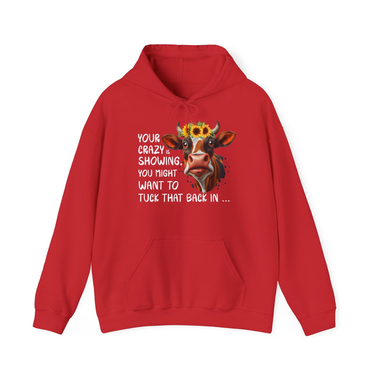 Your Crazy Is Showing Hooded Sweatshirt