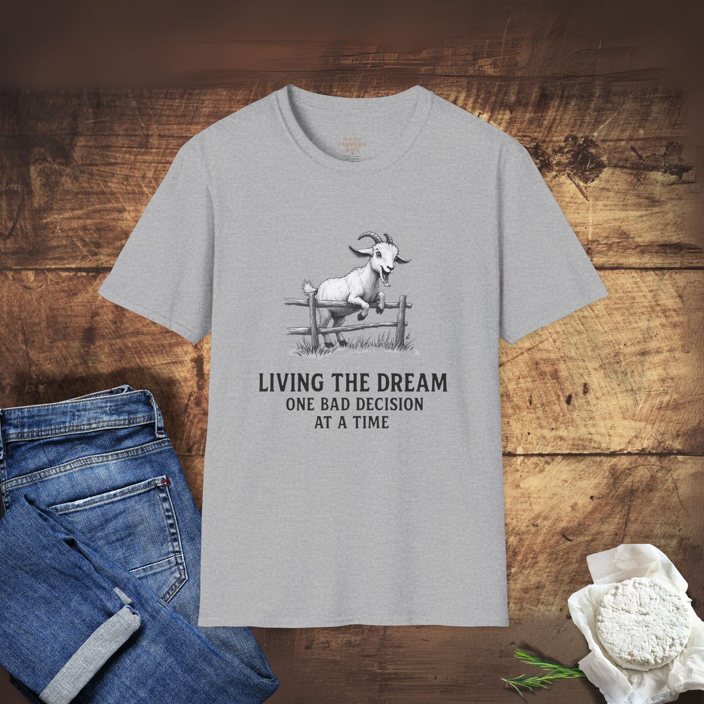 Living the Dream One Bad Decision at a Time T-Shirt