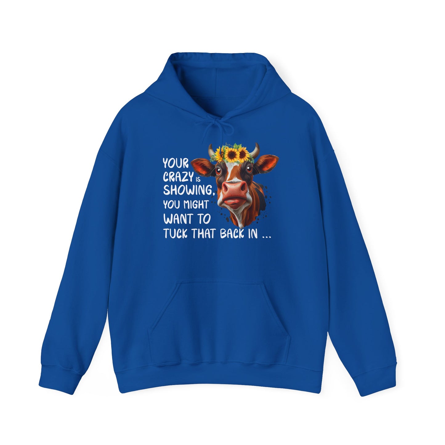 Your Crazy Is Showing Hooded Sweatshirt