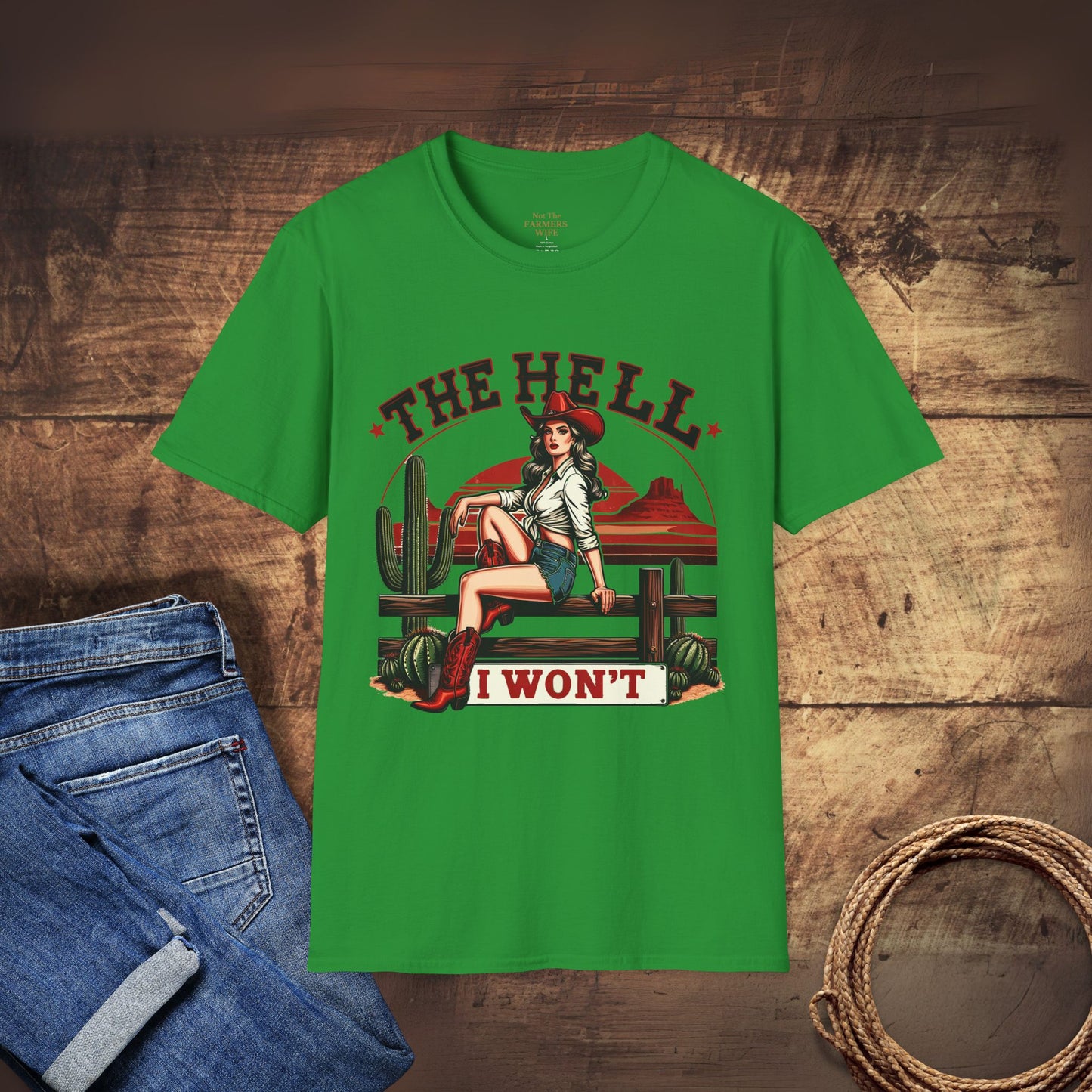 The Hell I Won't T-Shirt