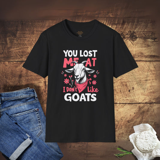 You Lost Me At I Don't Like Goats T-Shirt