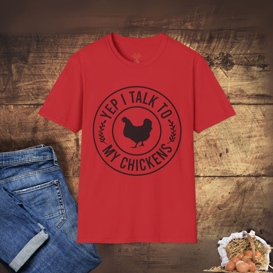 Yep, I Talk to My Chickens T-Shirt