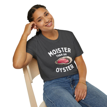 Moister Than An Oyster T-Shirt