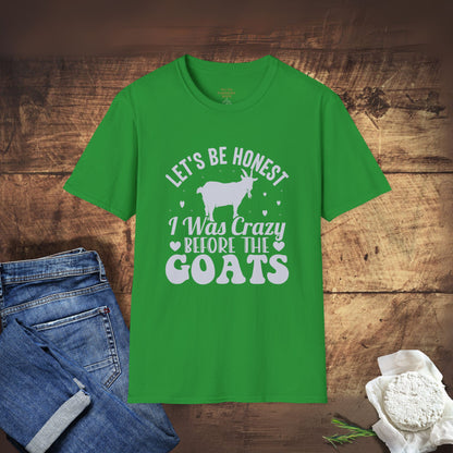 Let's Be Honest, I Was Crazy Before The Goats T-Shirt