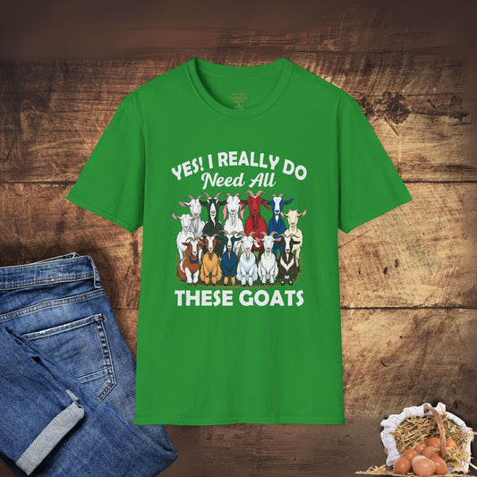 Yes, I Really Do Need All These Goats T-Shirt