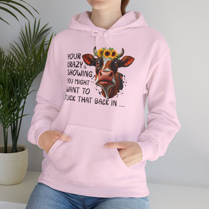 Your Crazy Is Showing Hooded Sweatshirt