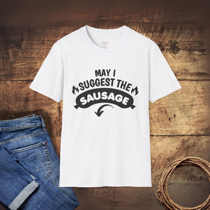 May I Suggest the Sausage T-Shirt