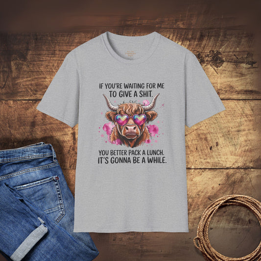 If You Are Waiting For Me to Give A... T-Shirt
