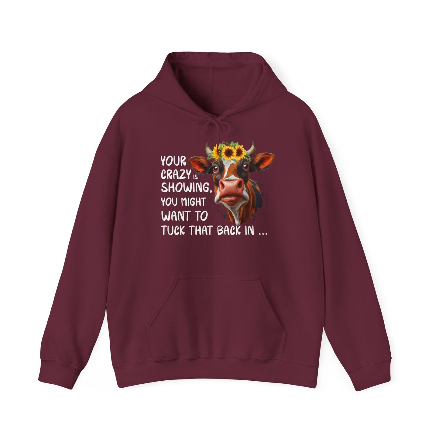 Your Crazy Is Showing Hooded Sweatshirt