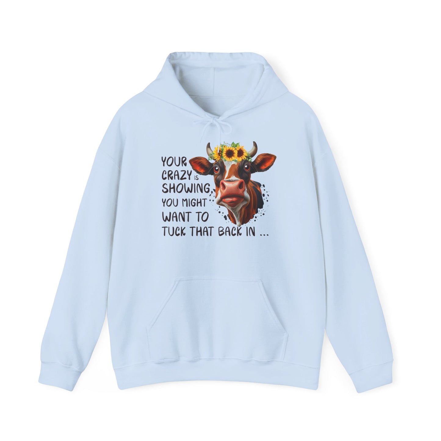 Your Crazy Is Showing Hooded Sweatshirt