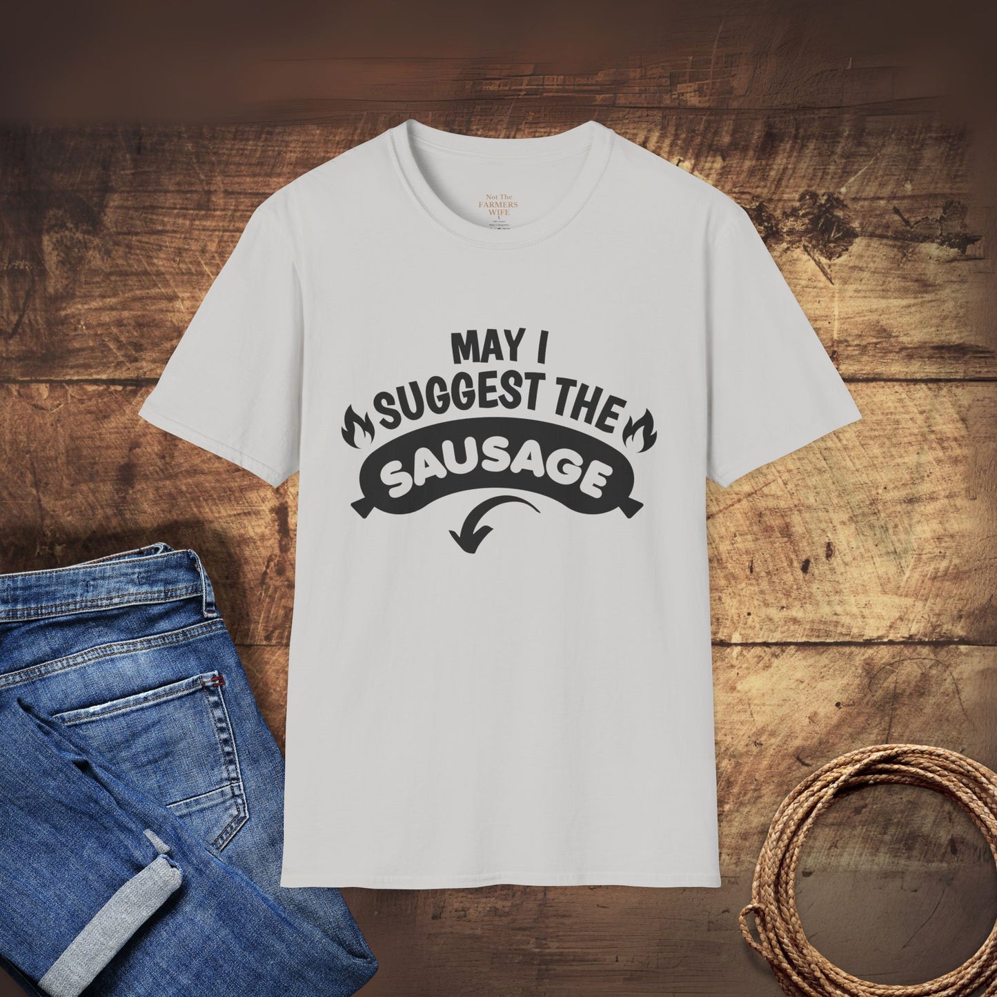 May I Suggest the Sausage T-Shirt