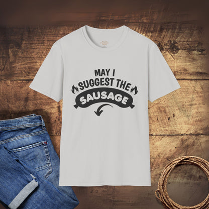 May I Suggest the Sausage T-Shirt
