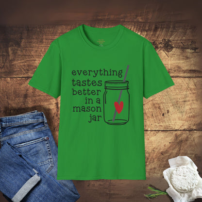 Everything Tastes Better in a Mason Jar T-Shirt