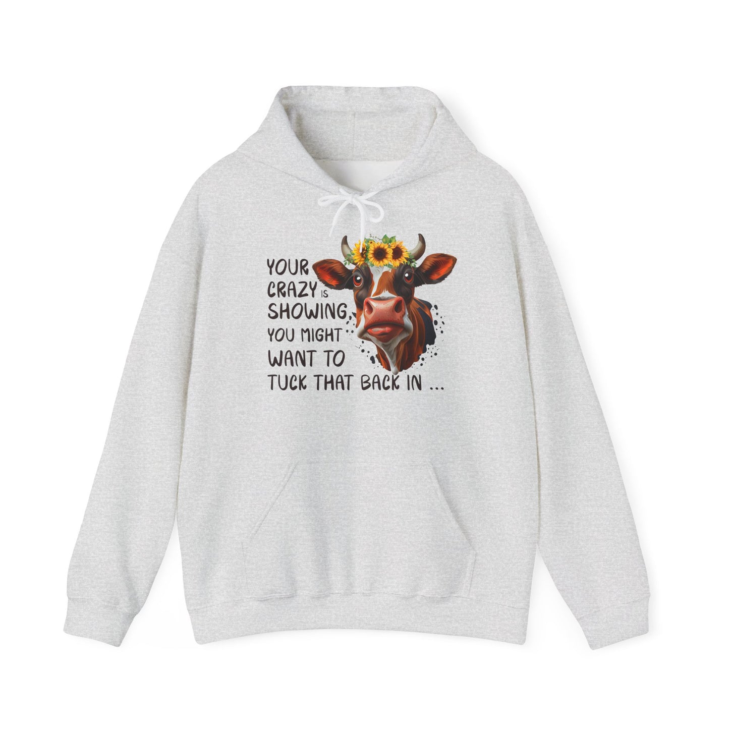 Your Crazy Is Showing Hooded Sweatshirt