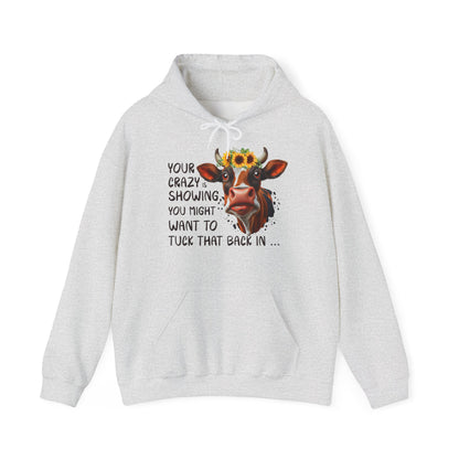Your Crazy Is Showing Hooded Sweatshirt