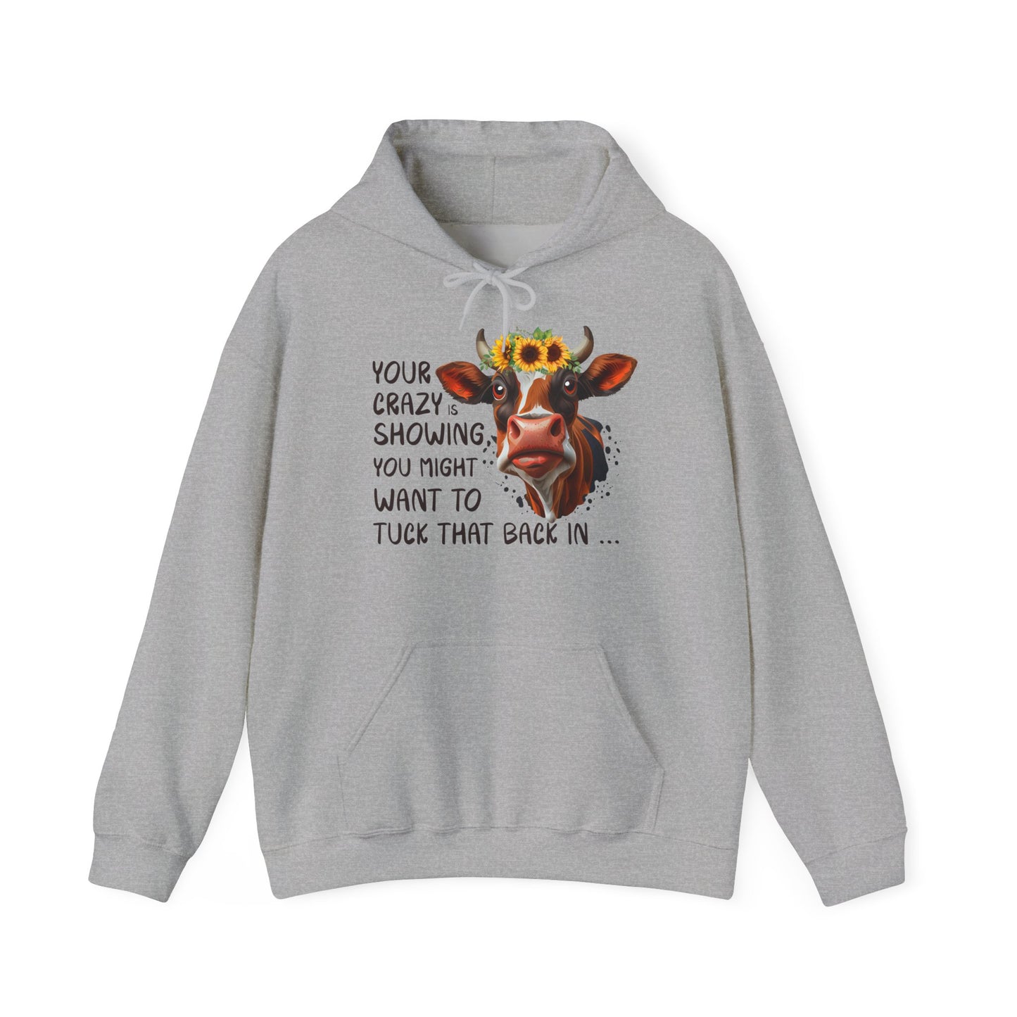 Your Crazy Is Showing Hooded Sweatshirt
