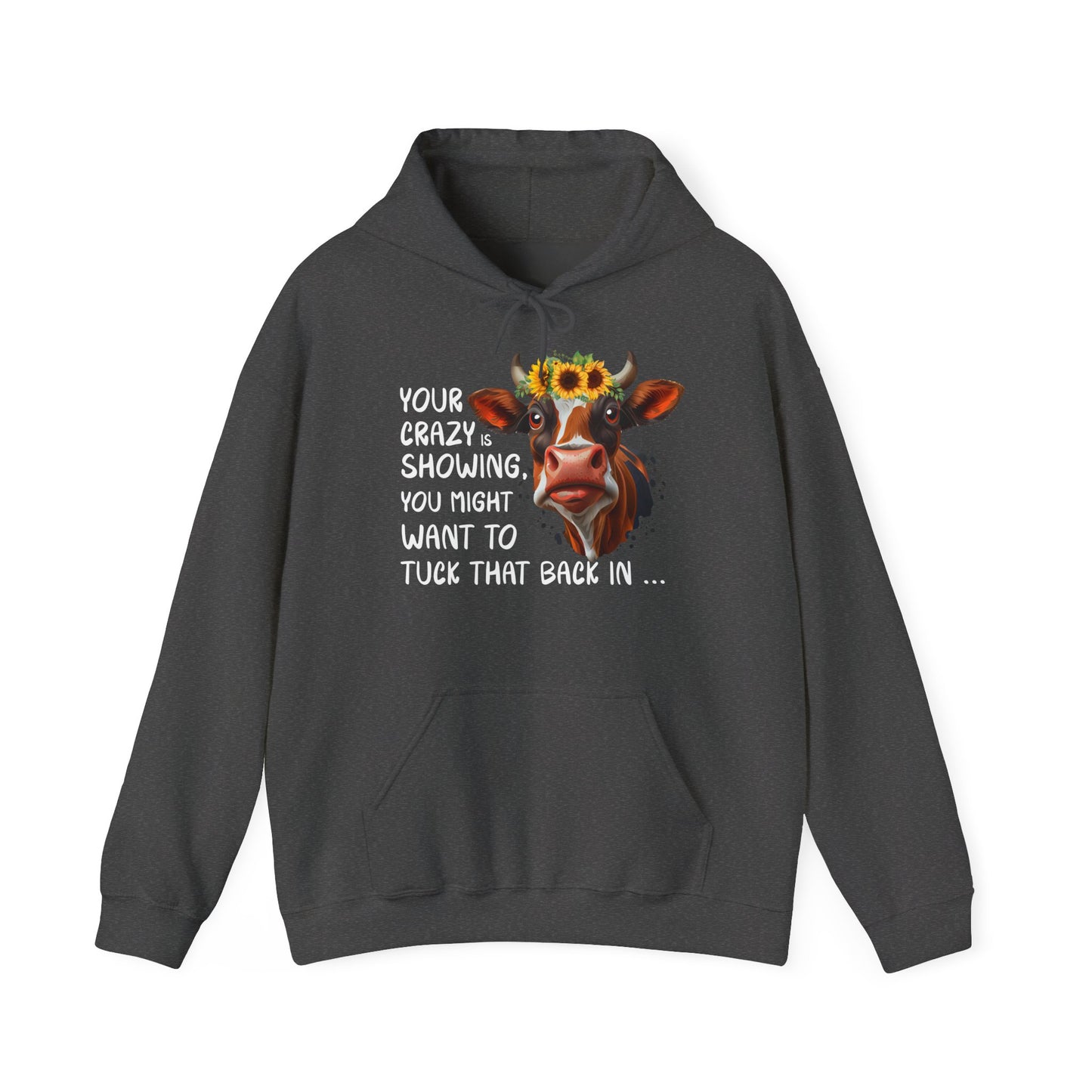 Your Crazy Is Showing Hooded Sweatshirt
