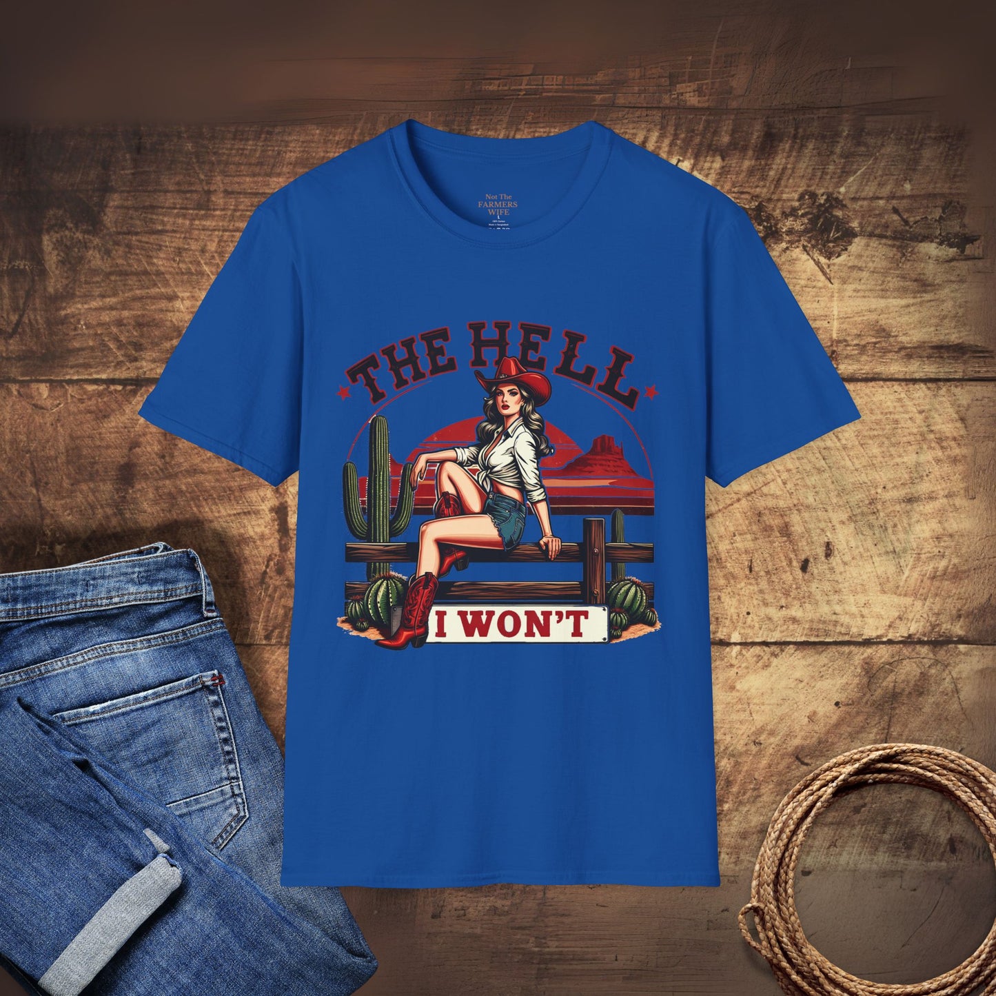 The Hell I Won't T-Shirt
