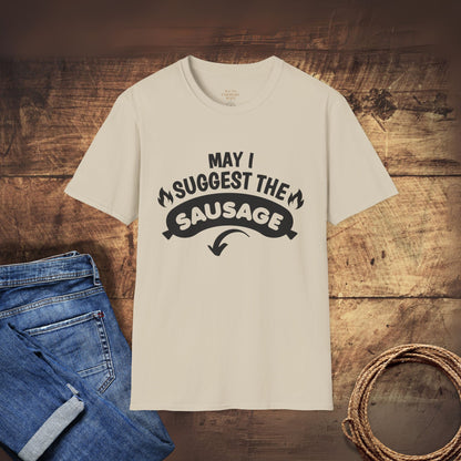 May I Suggest the Sausage T-Shirt