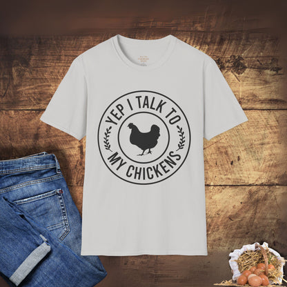 Yep, I Talk to My Chickens T-Shirt